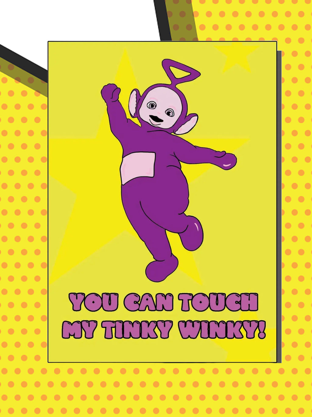 Greeting Card - Touch My Tinky Winky