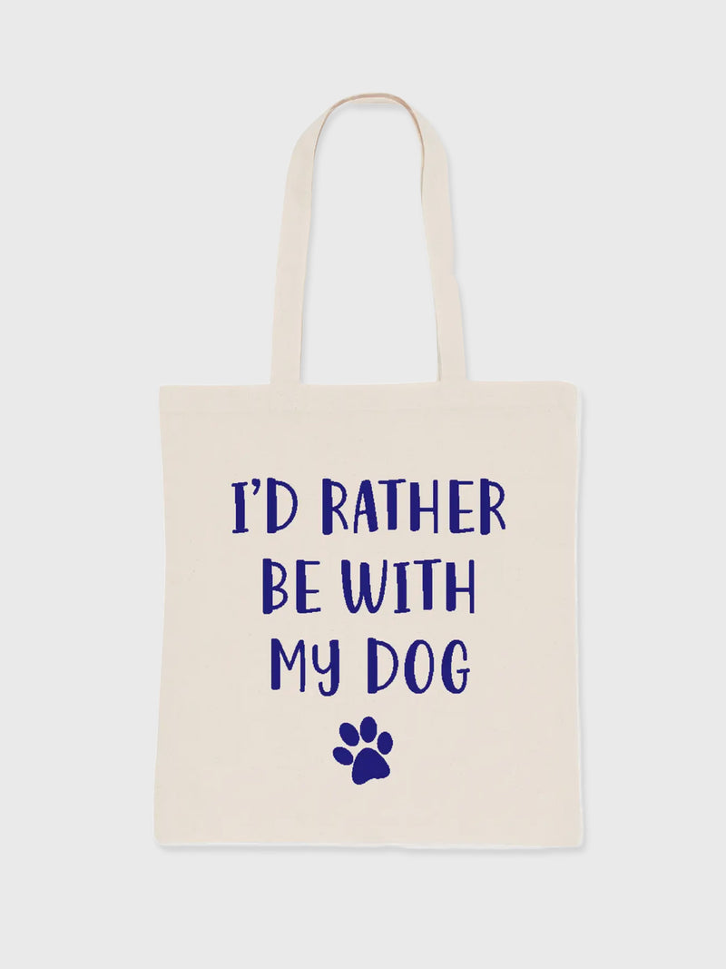 I'd Rather Be With My Dog - Tote Bag - Natural