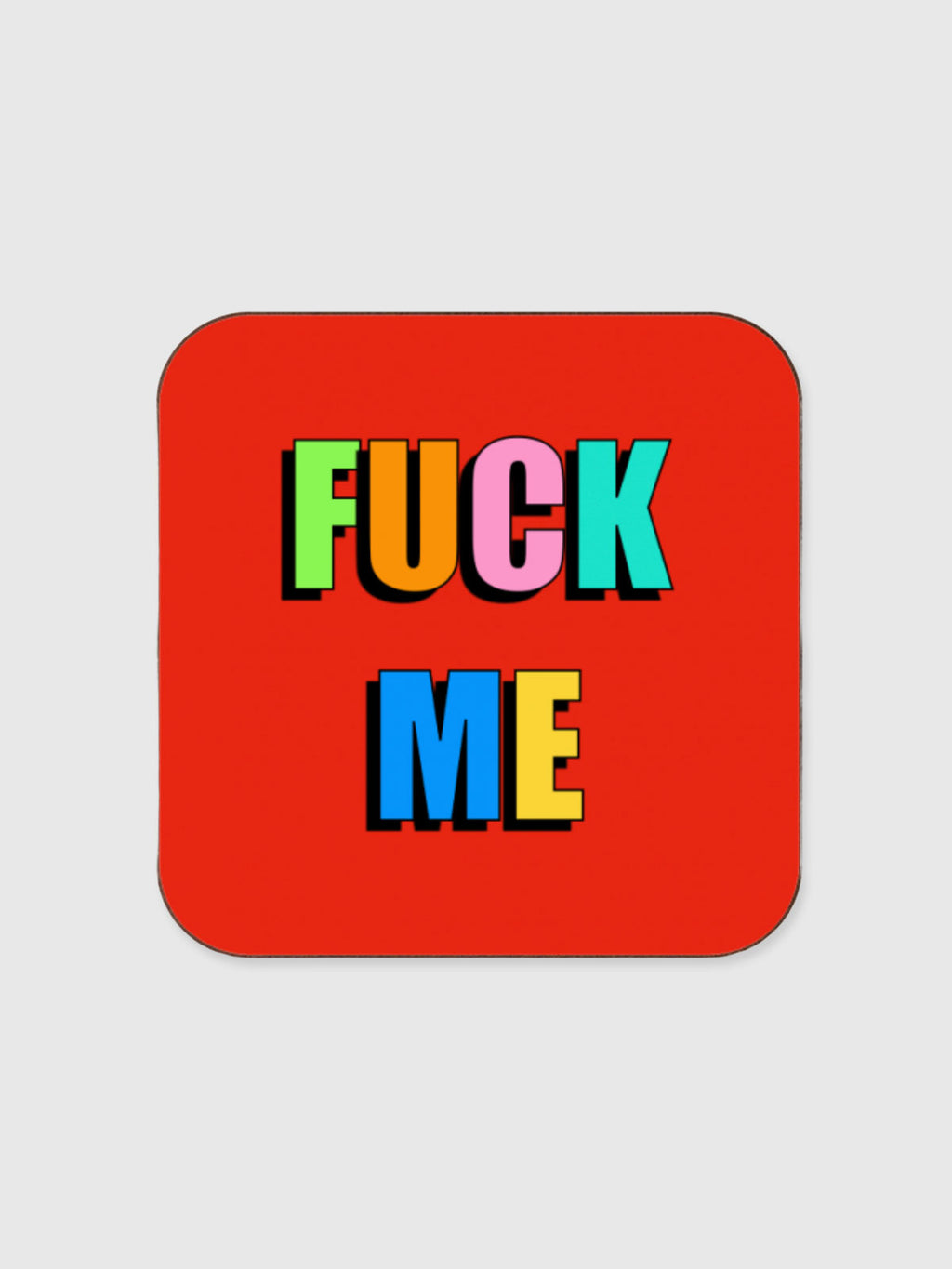 Coaster - Fuck Me - Red