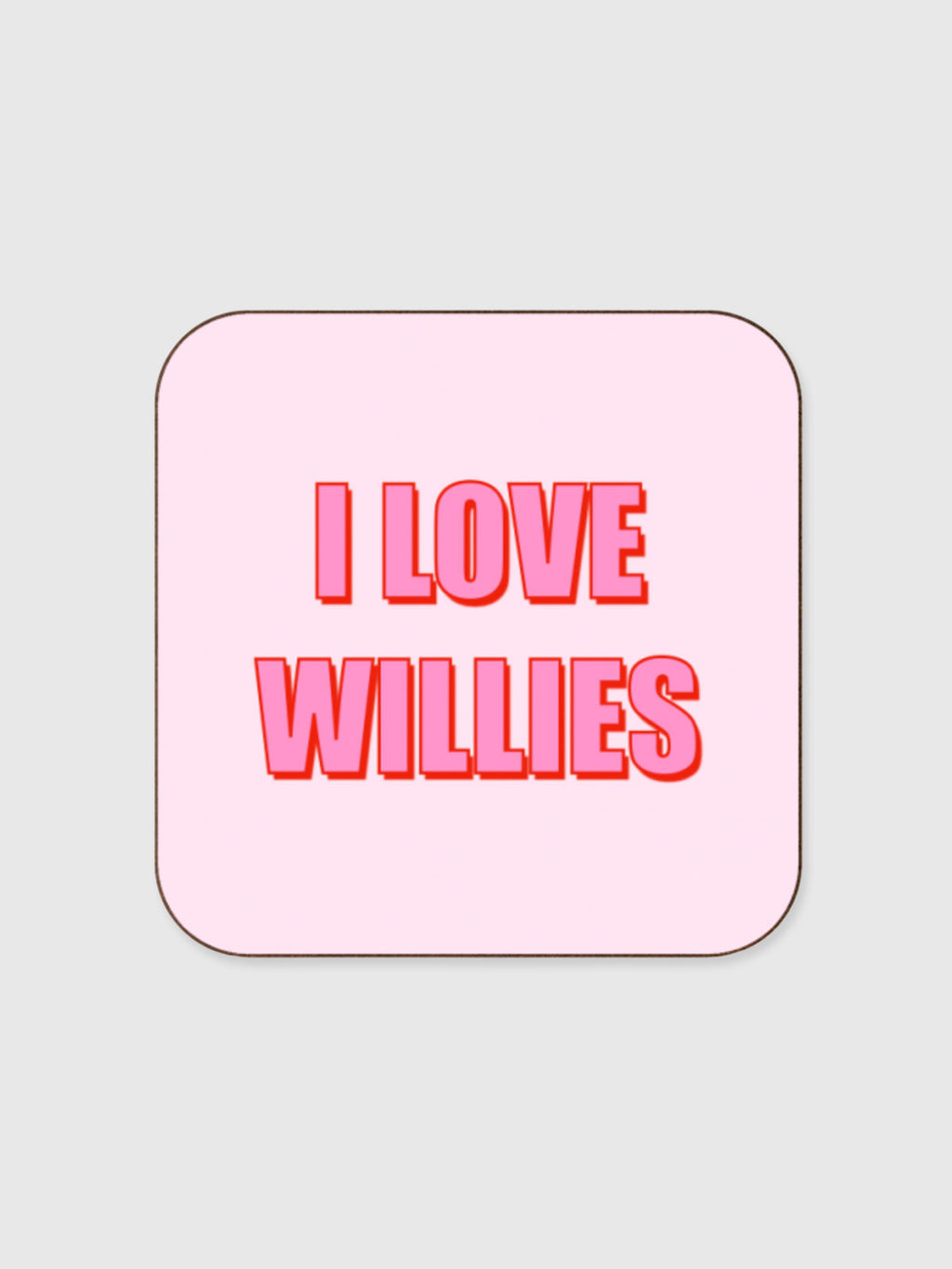 Coaster - I Love Willies - Pink