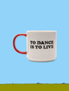 Peanuts Ceramic Mug - To Dance is to Live