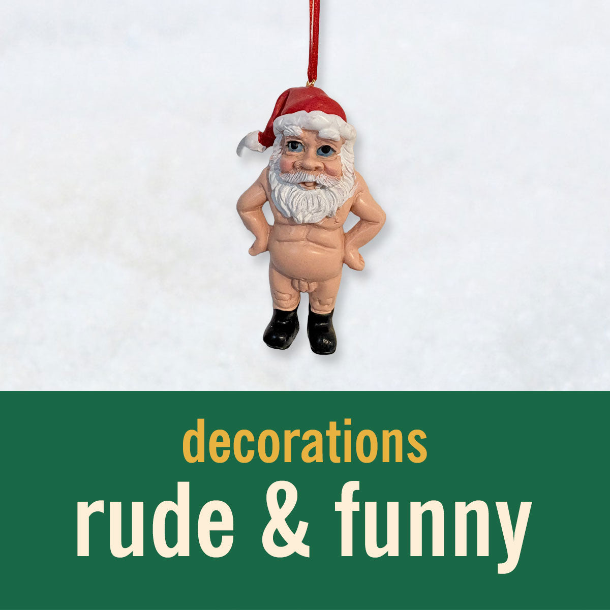 Xmas Decs - Rude