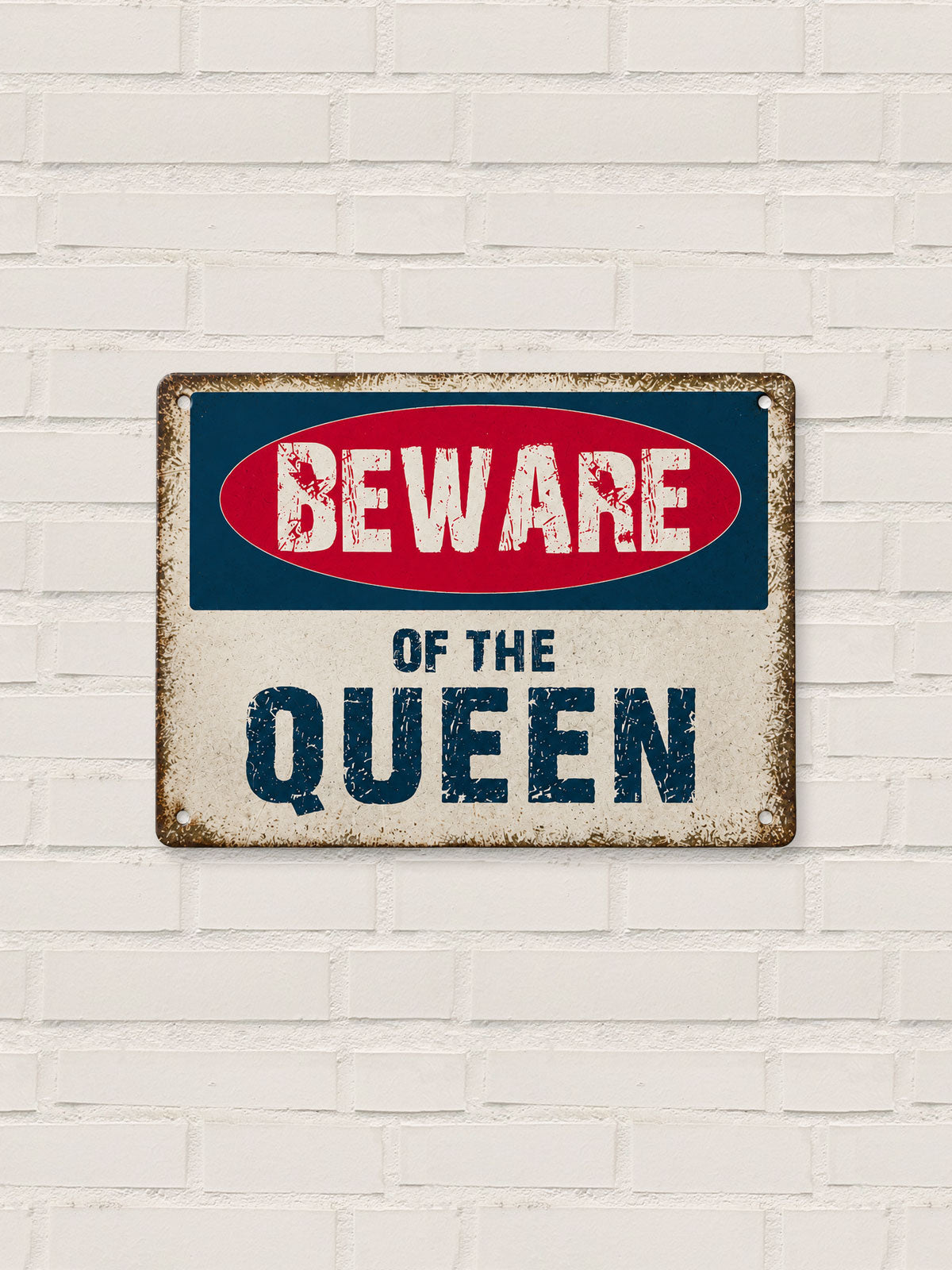 Beware Of The Queen Metal Sign