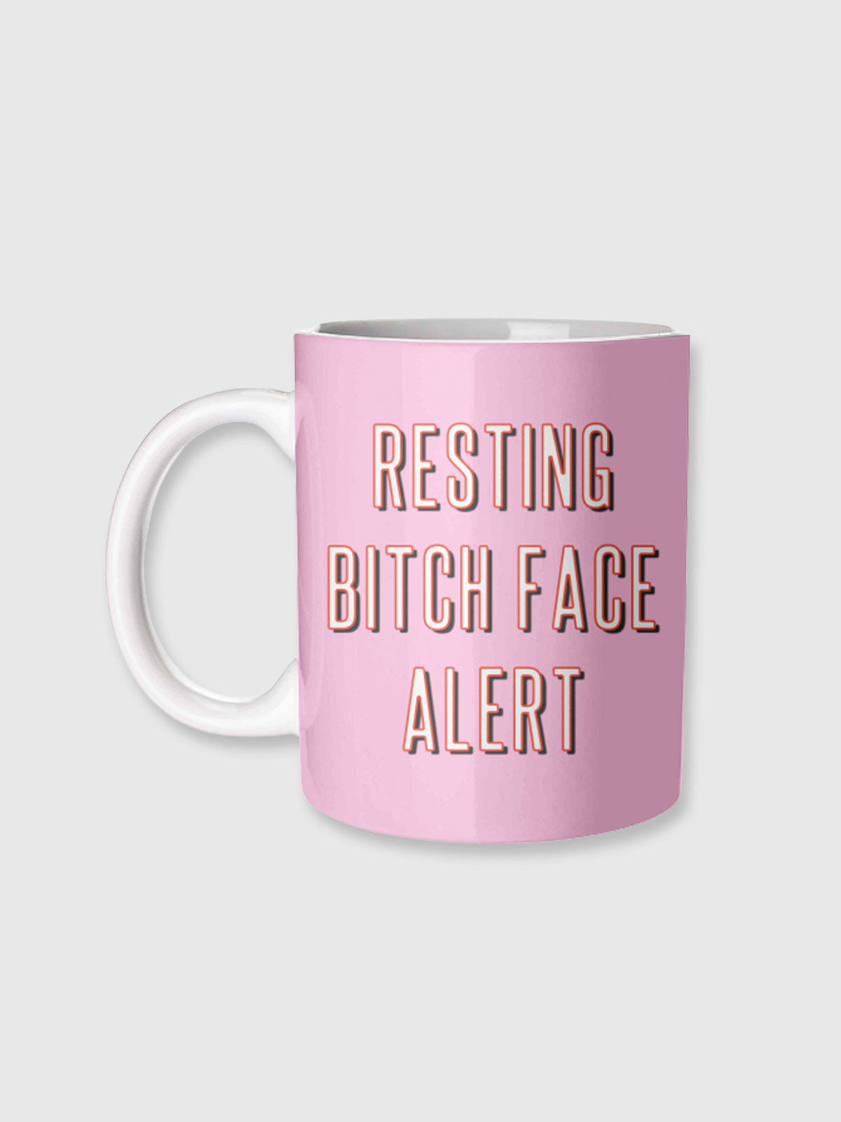 Cup / Mug - Resting Bitch Face Alert