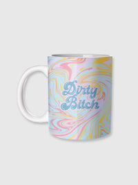 Cup / Mug - Dirty Bitch