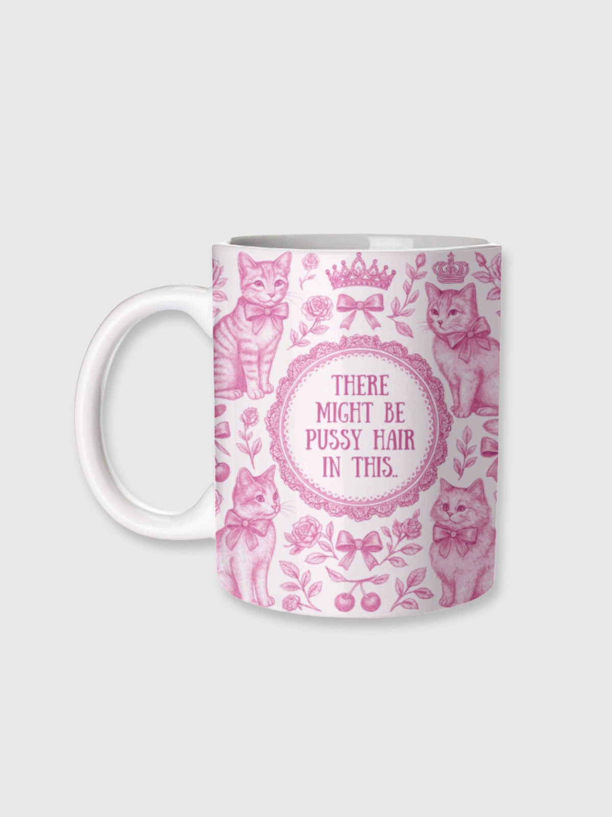 Cup / Mug - Probably Pussy Hair In This