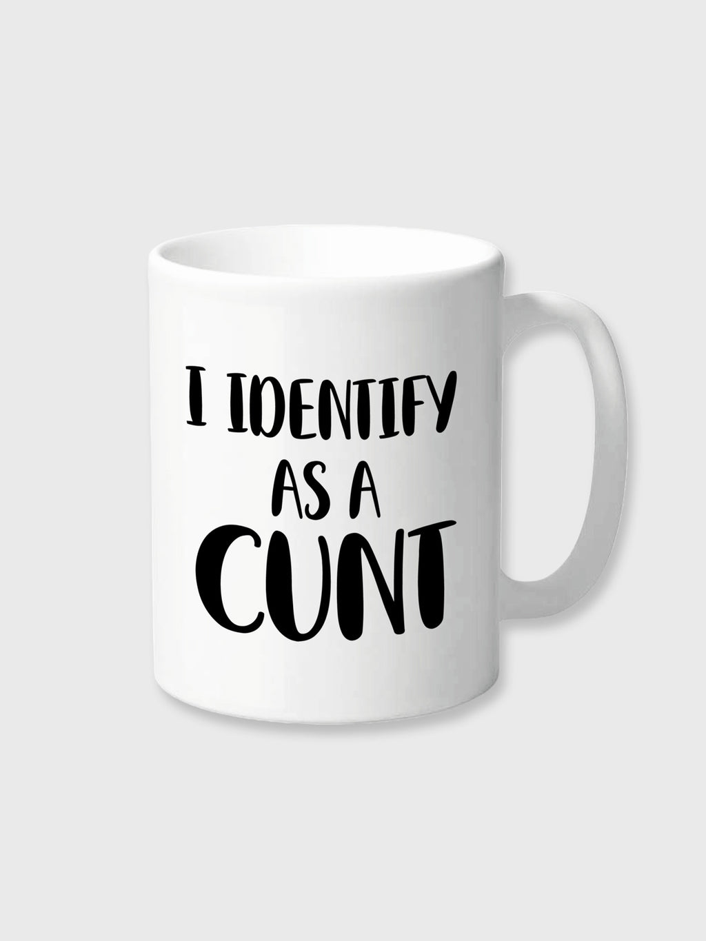 I Identify As A Cunt - Mug