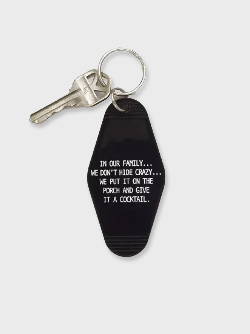 Key Tag - In Our Family We Don't Hide Crazy