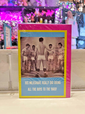 Greeting Card - Milkshake Brings The Boys To The Yard