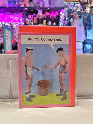 Greeting Card - You Look More Gay