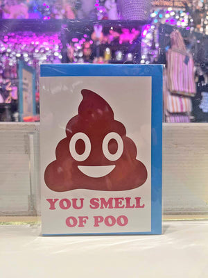 Greeting Card - You Smell Of Poo