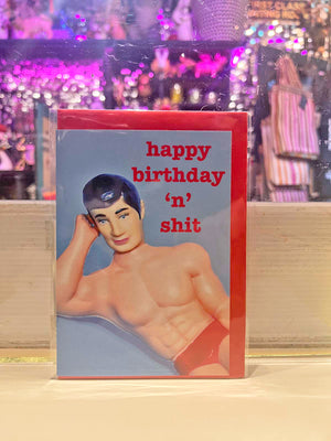 Greeting Card - Happy Birthday N Shit
