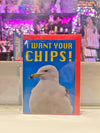 Greeting Card - I Want Your Chips
