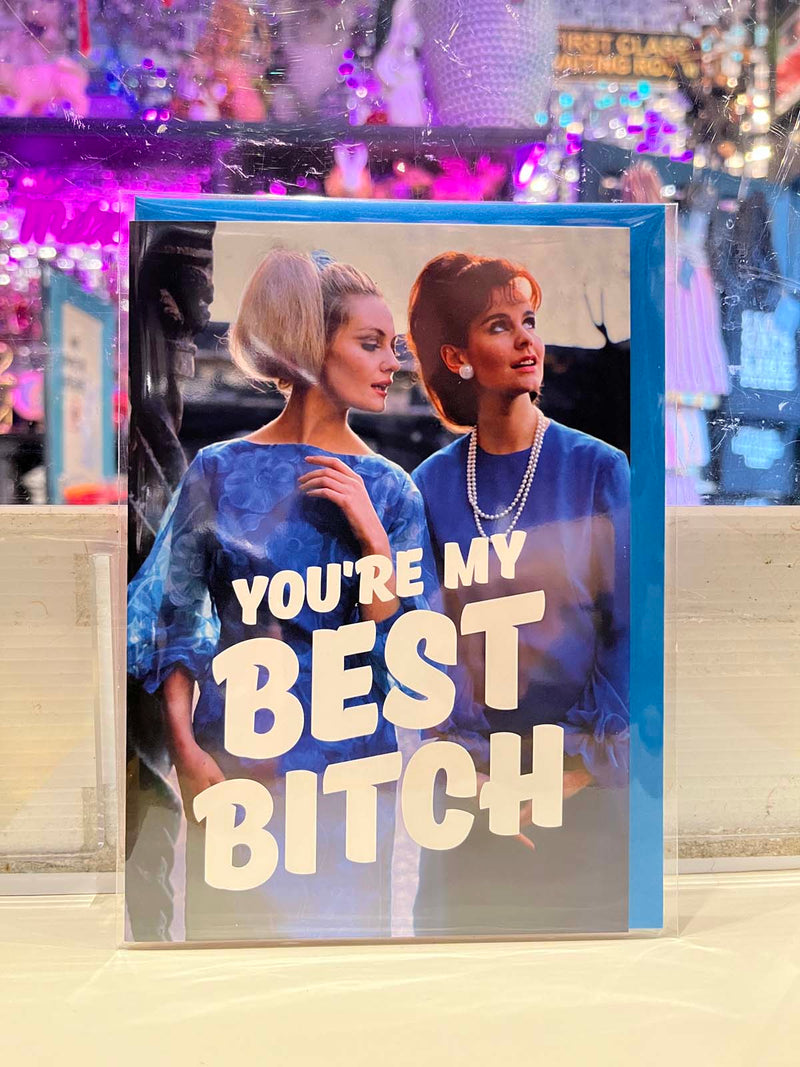 Greeting Card - You’re My Best Bitch