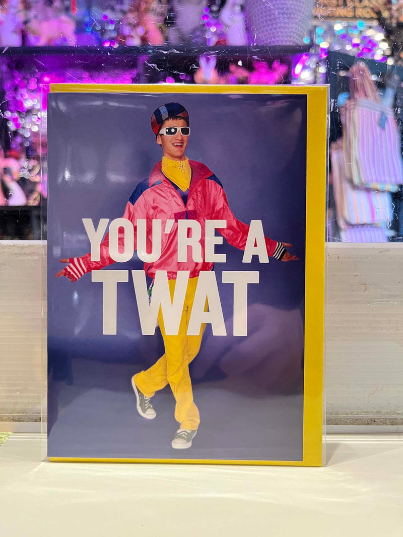 Greeting Card - You’re A Twat