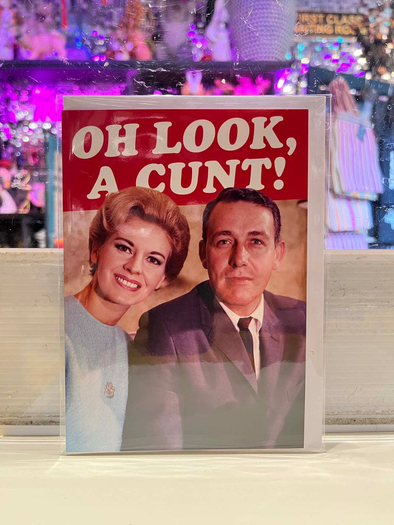 Greeting Card - Oh Look A Cunt