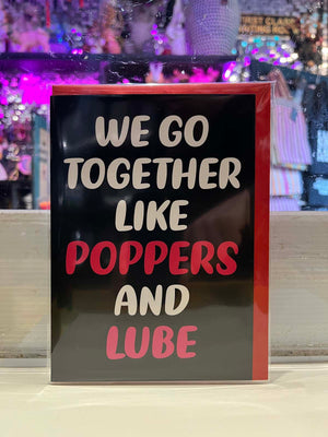 Greeting Card - We Go Together Poppers And Lube