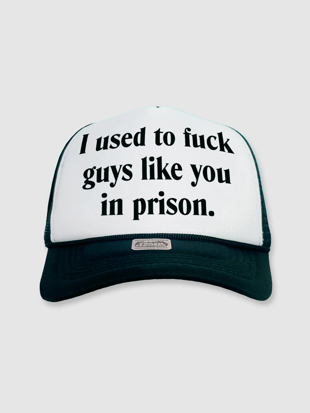Trucker Logo Hat / Cap - I Used To F*ck Guys Like You In Prison