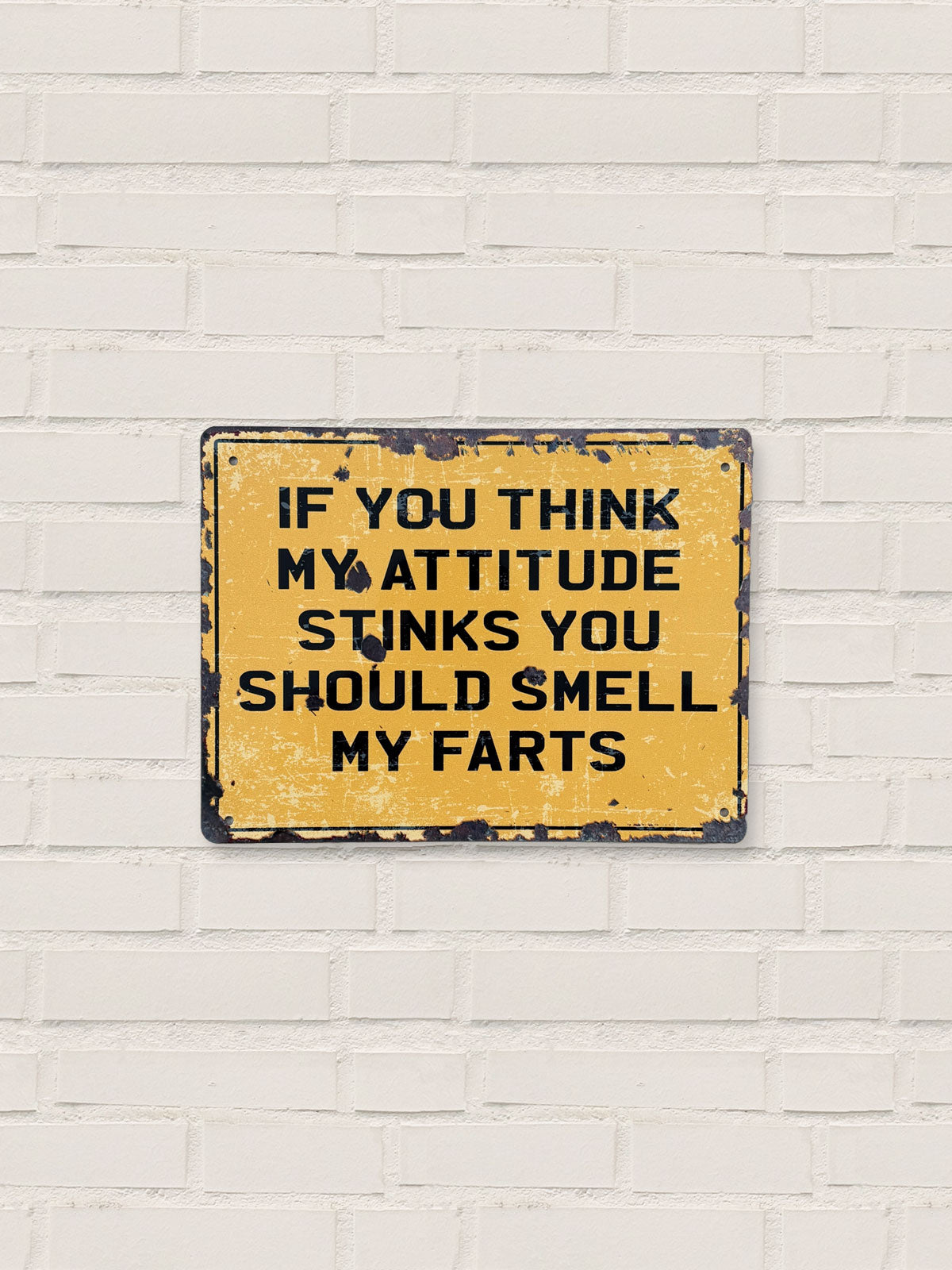 If You Think My Attitude Stinks Farts - Tin Sign
