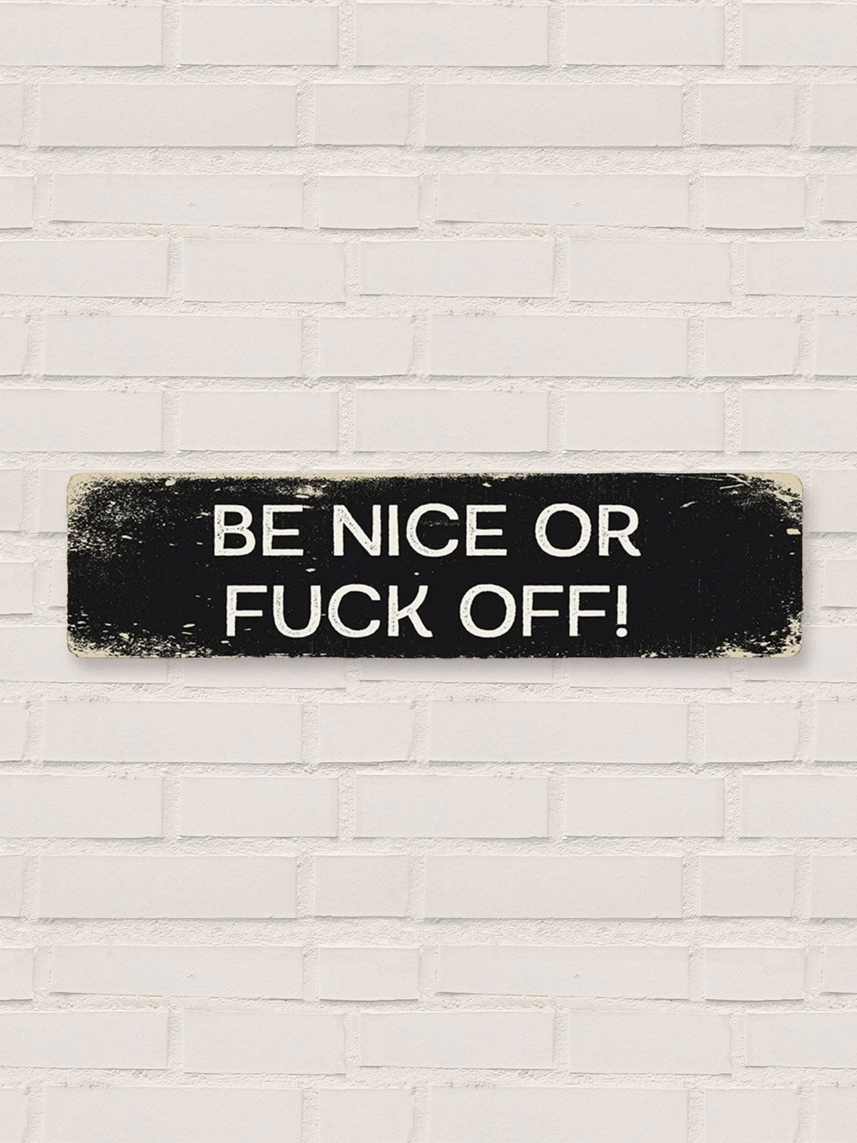 Be Nice Or F Off - Tin Sign Large