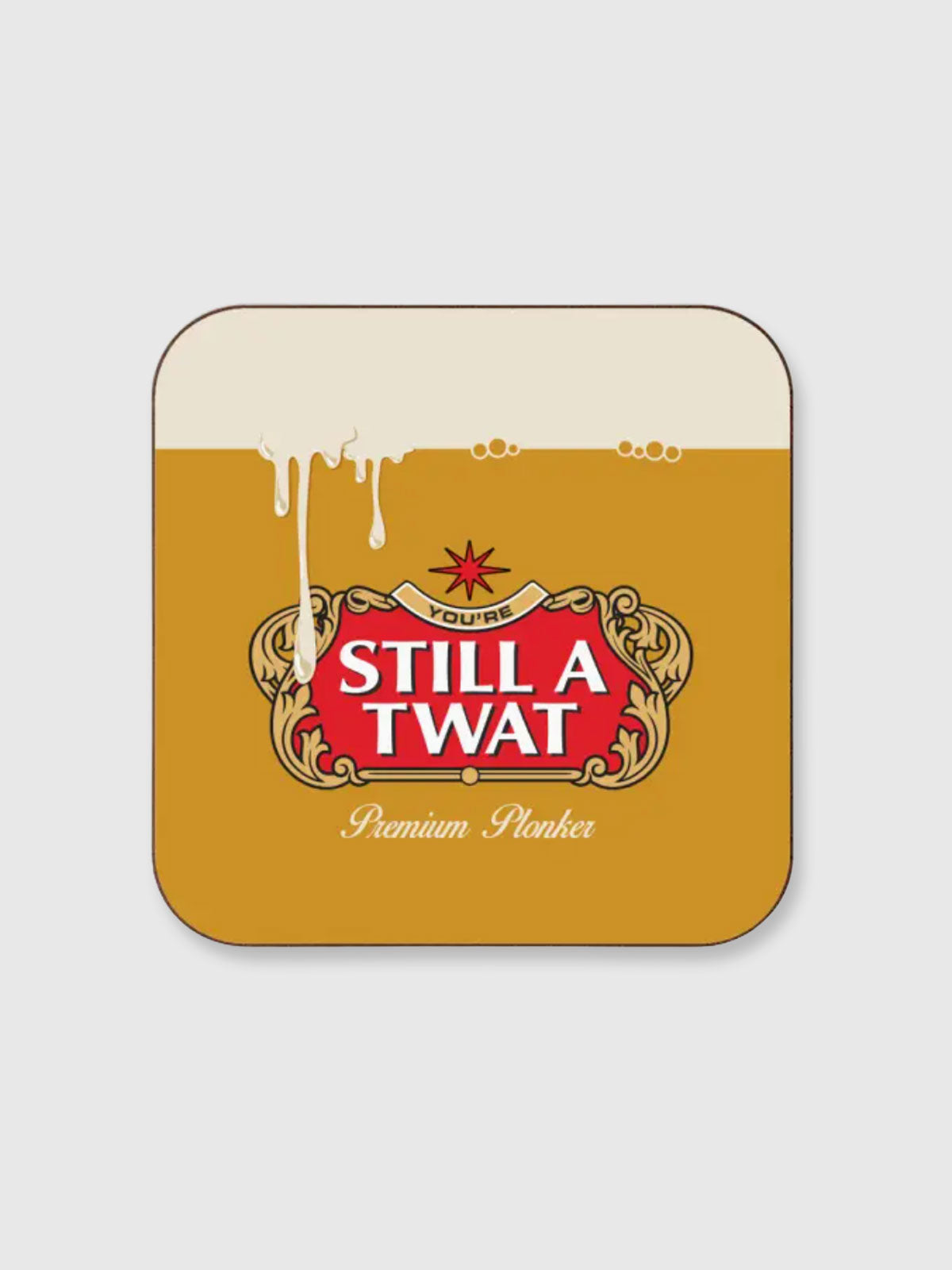 Coaster - Still A Twat