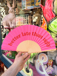 Fisura - Better Late Than Ugly Fan - Pink