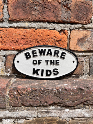 Beware of the Kids - Cast Iron Sign