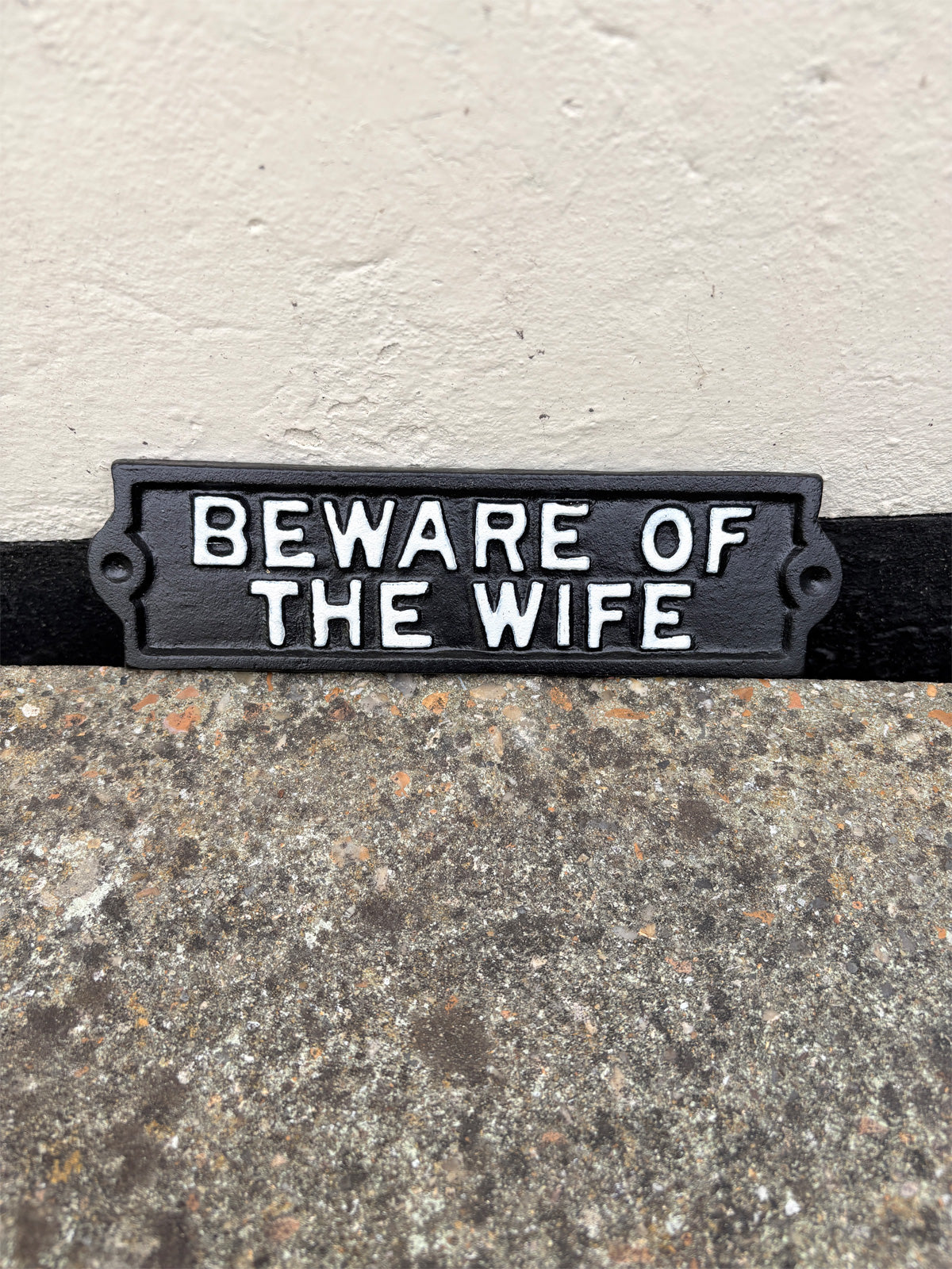 Beware of the Wife - Cast Iron Sign FAULTY