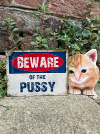 Beware Of The Pussy Metal Sign