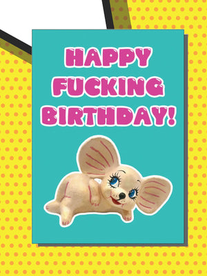 Greeting Card - Happy Fucking Birthday Mouse