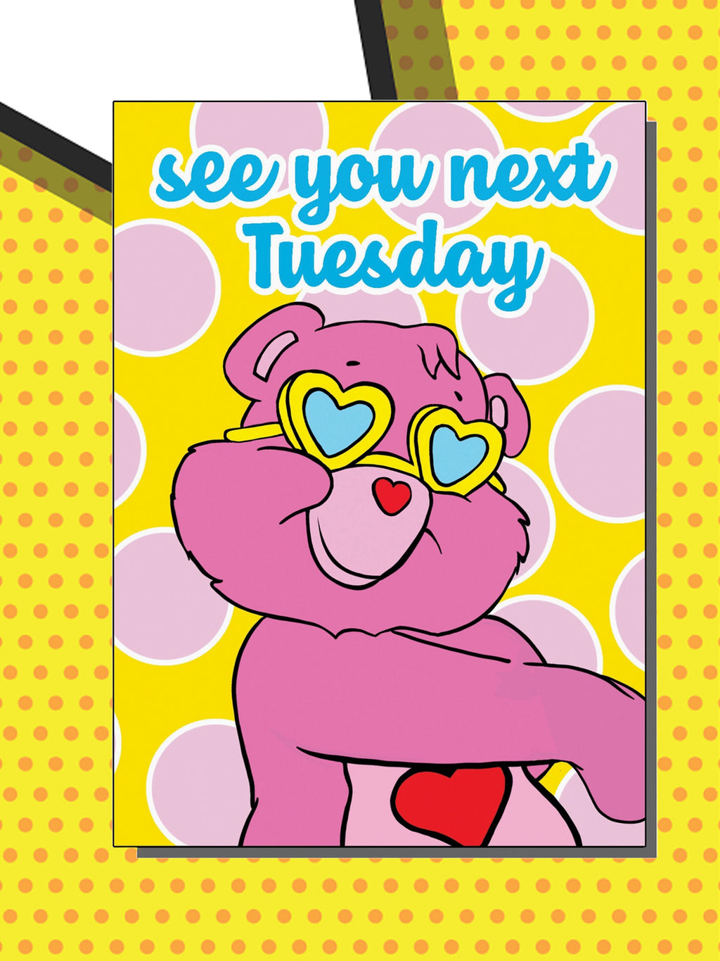 Greeting Card - See You Next Tuesday Bear