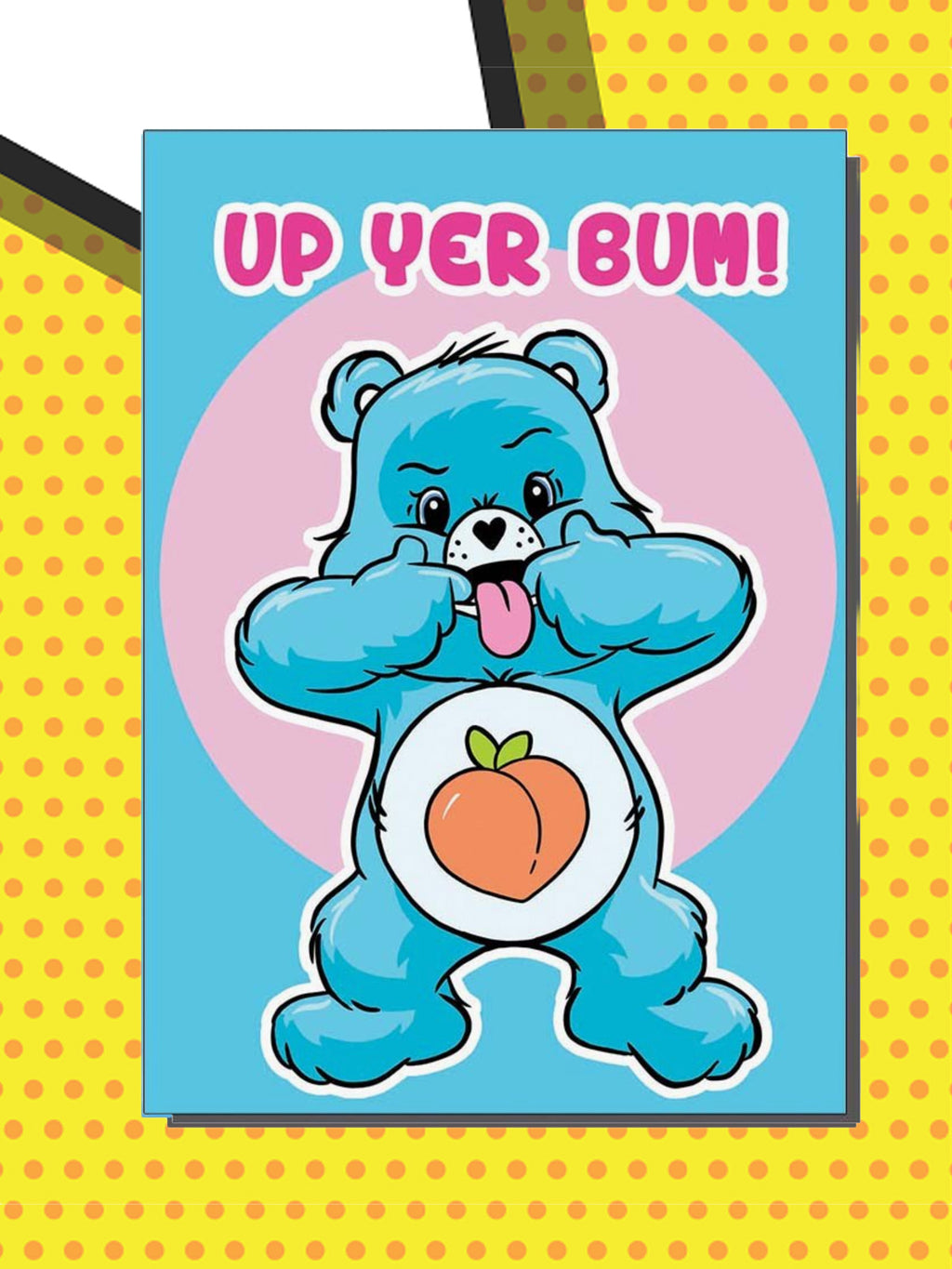 Greeting Card - Up Yer Bum Bear