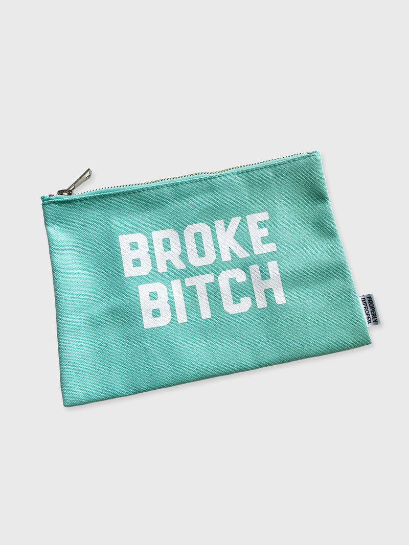 Zip Up Pouch Cosmetic Bag - Broke Bitch
