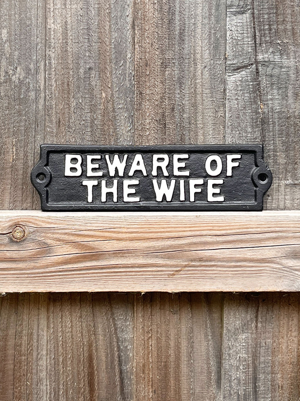 Beware of the Wife - Cast Iron Sign