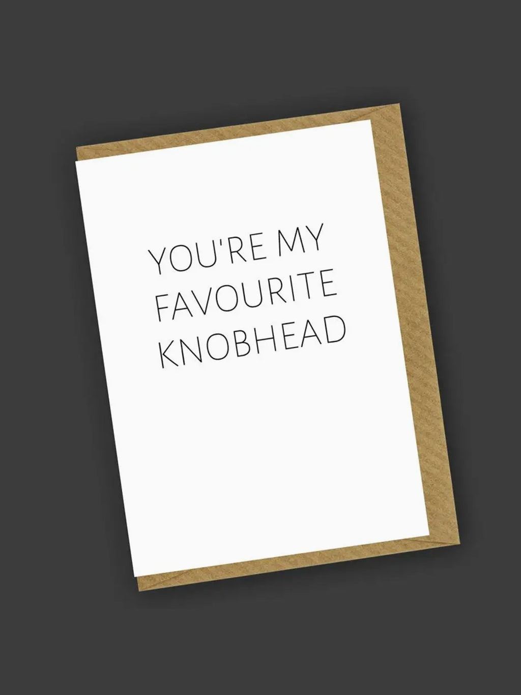 Charlotte Clark Greeting Card - You’re My Favourite Knobhead