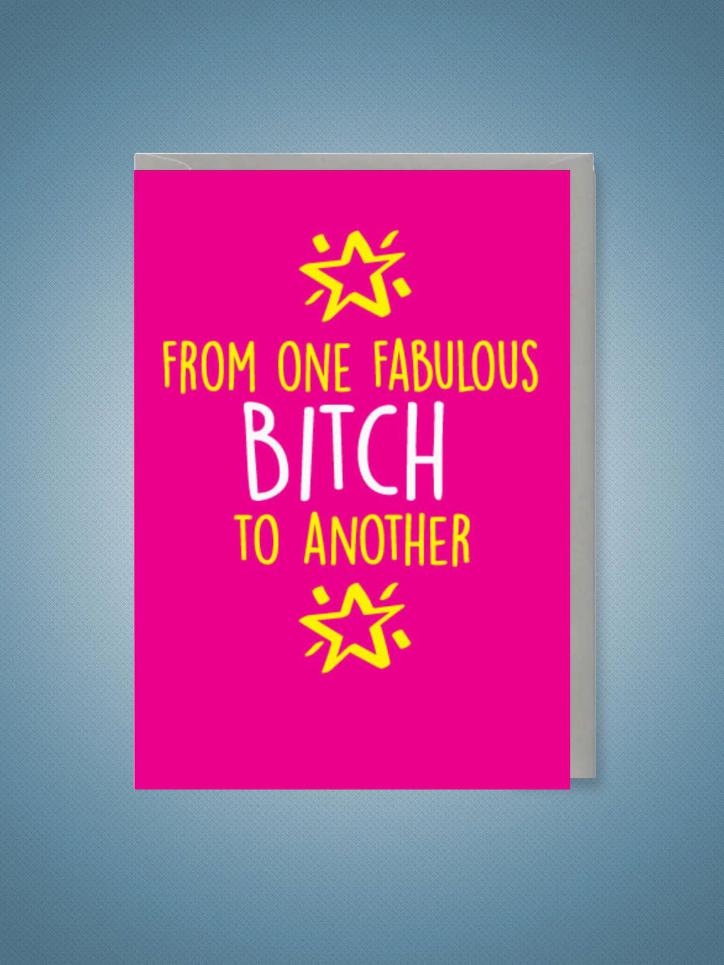 Greeting Card - From One Fabulous Bitch to Another