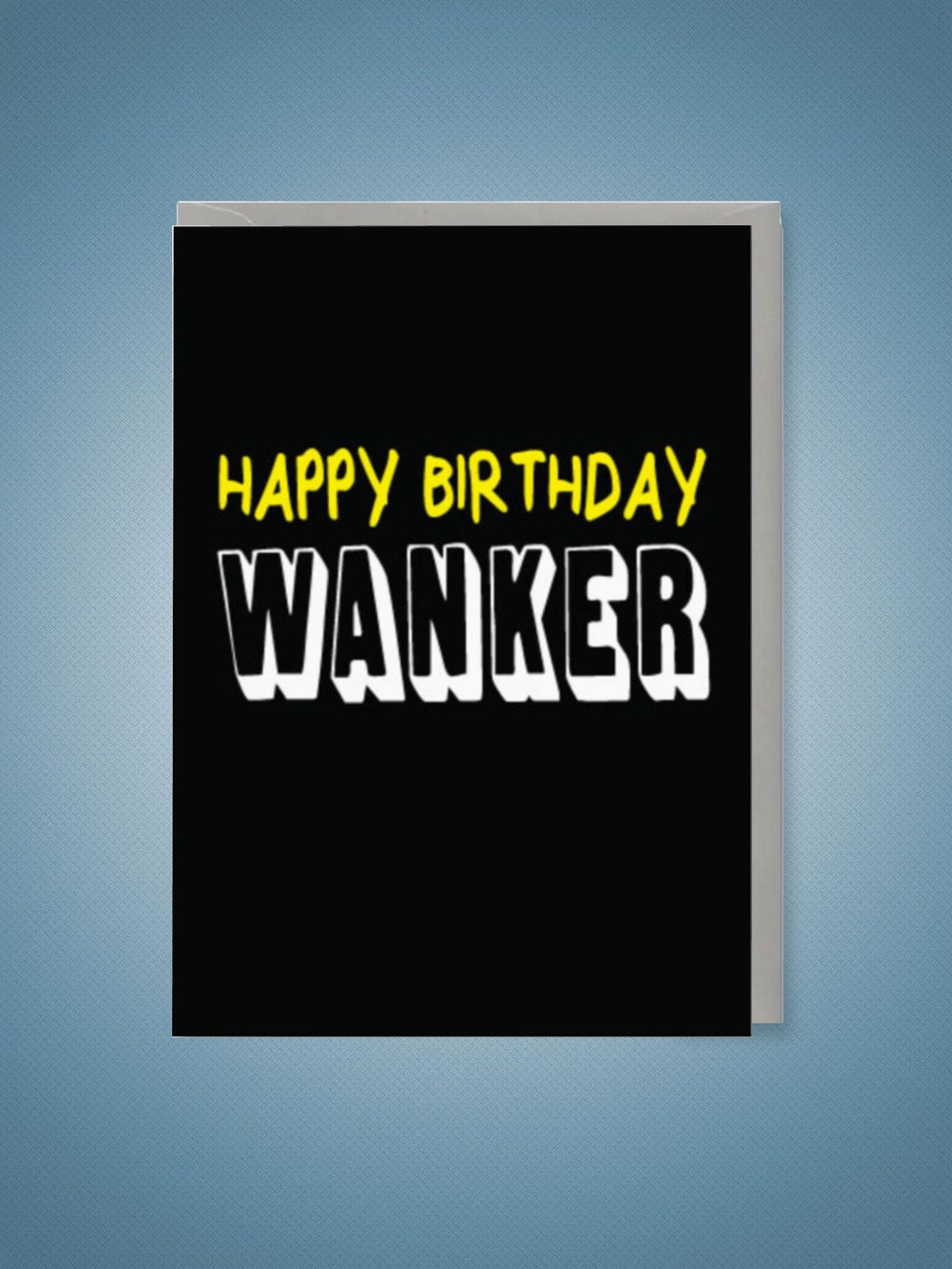Greeting Card - Happy Birthday Wanker