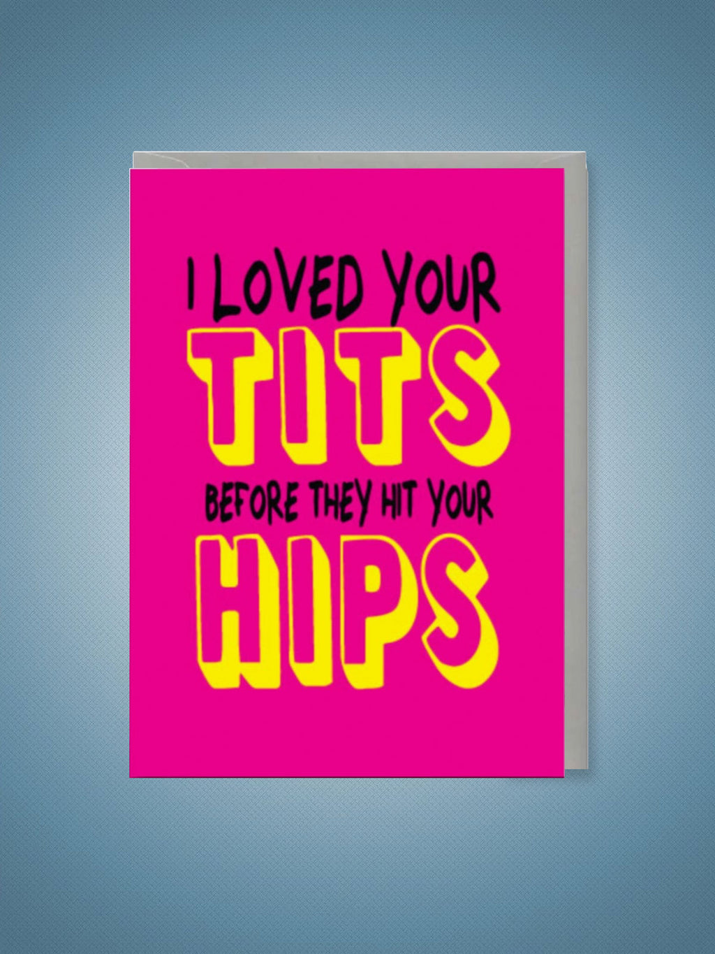 Greeting Card - Tits Hit Your Hips