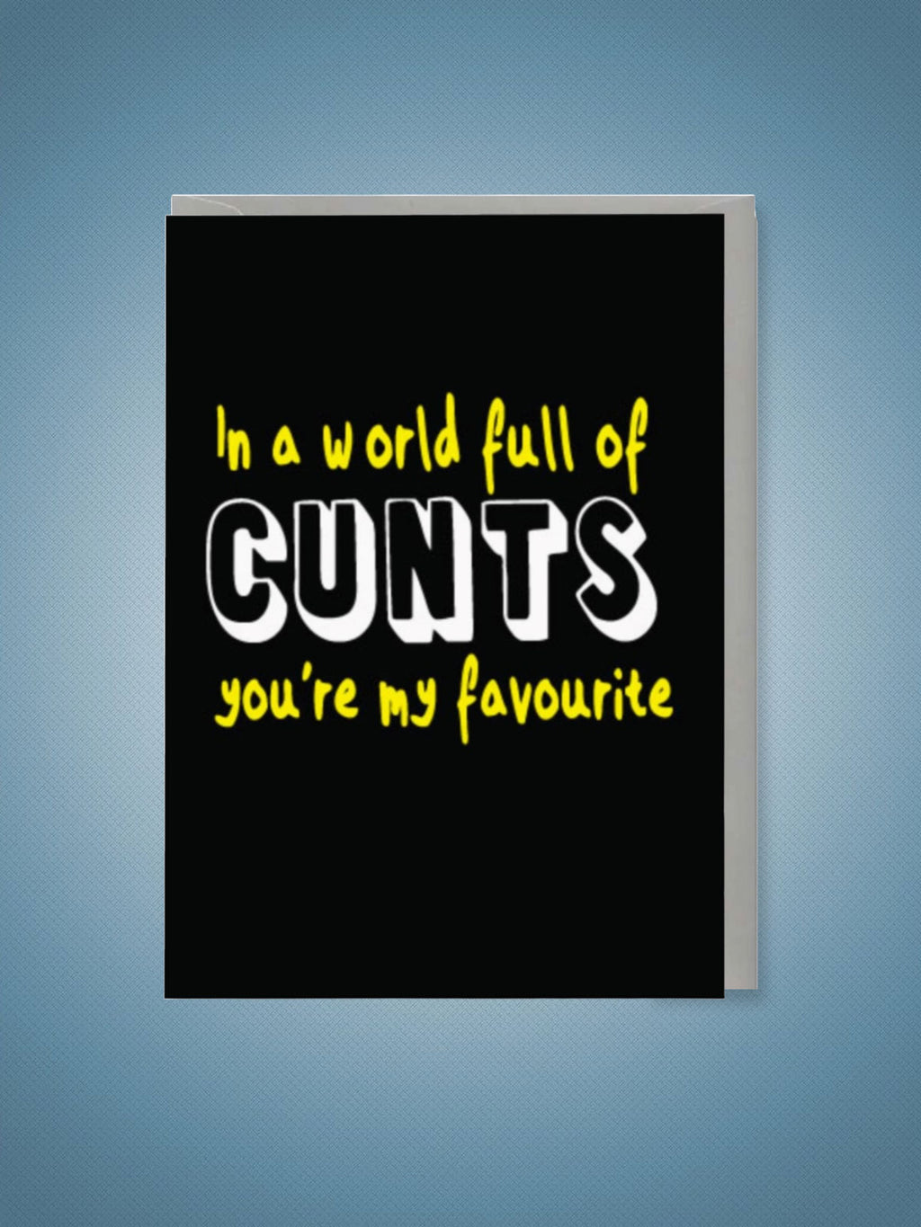 Greeting Card - In A World Of Cunts