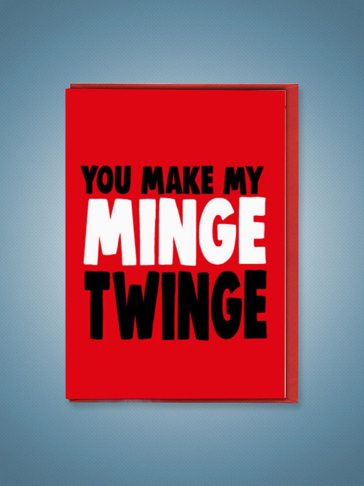Greeting Card - You Make My Twinge
