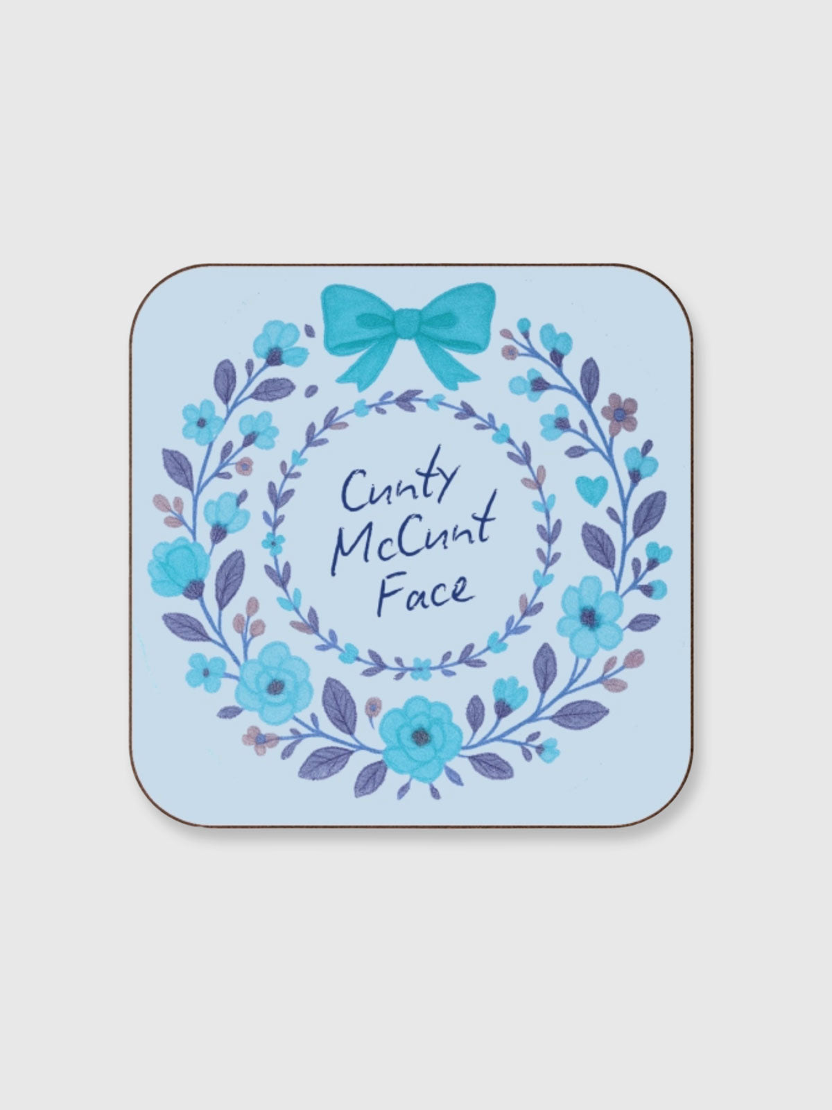 Coaster - Cunty McCunt Face - Blue Laurel