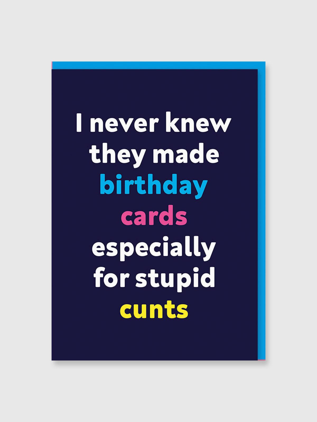 Greeting Card - Birthday Cards For Stupid Cunts