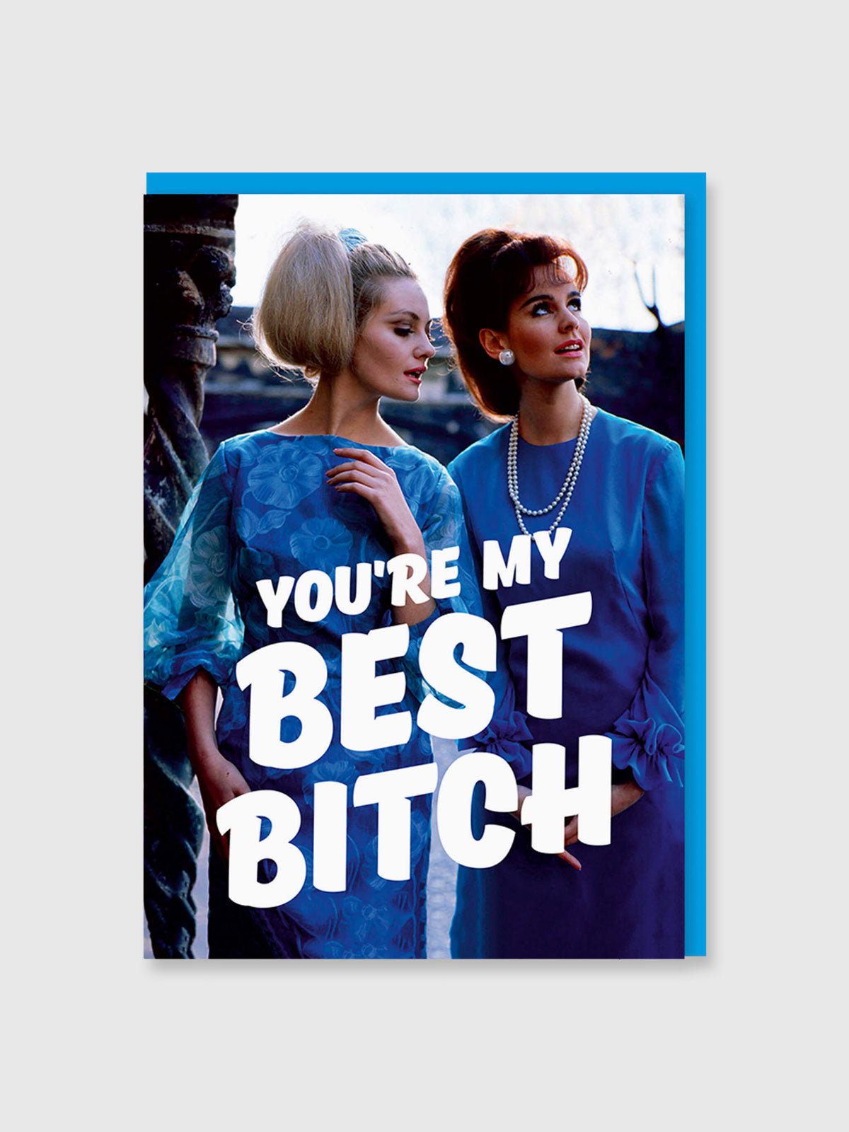 Greeting Card - You’re My Best Bitch
