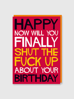 Greeting Card - Happy Shut The Fuck Up Birthday