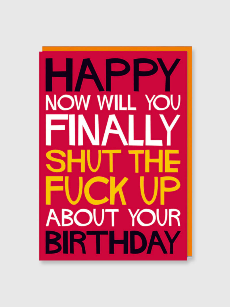 Greeting Card - Happy Shut The Fuck Up Birthday