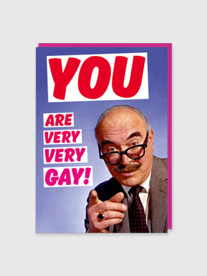 Greeting Card - You Are Very Gay