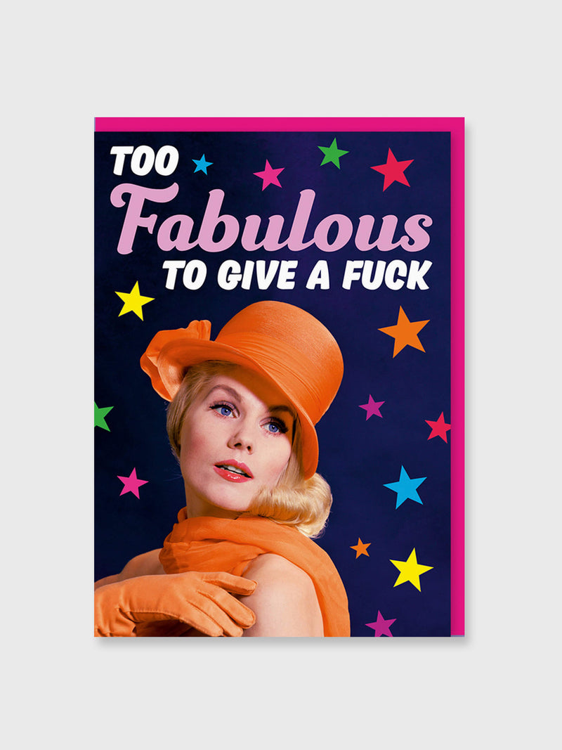 Greeting Card - Too Fabulous To Give A Fuck