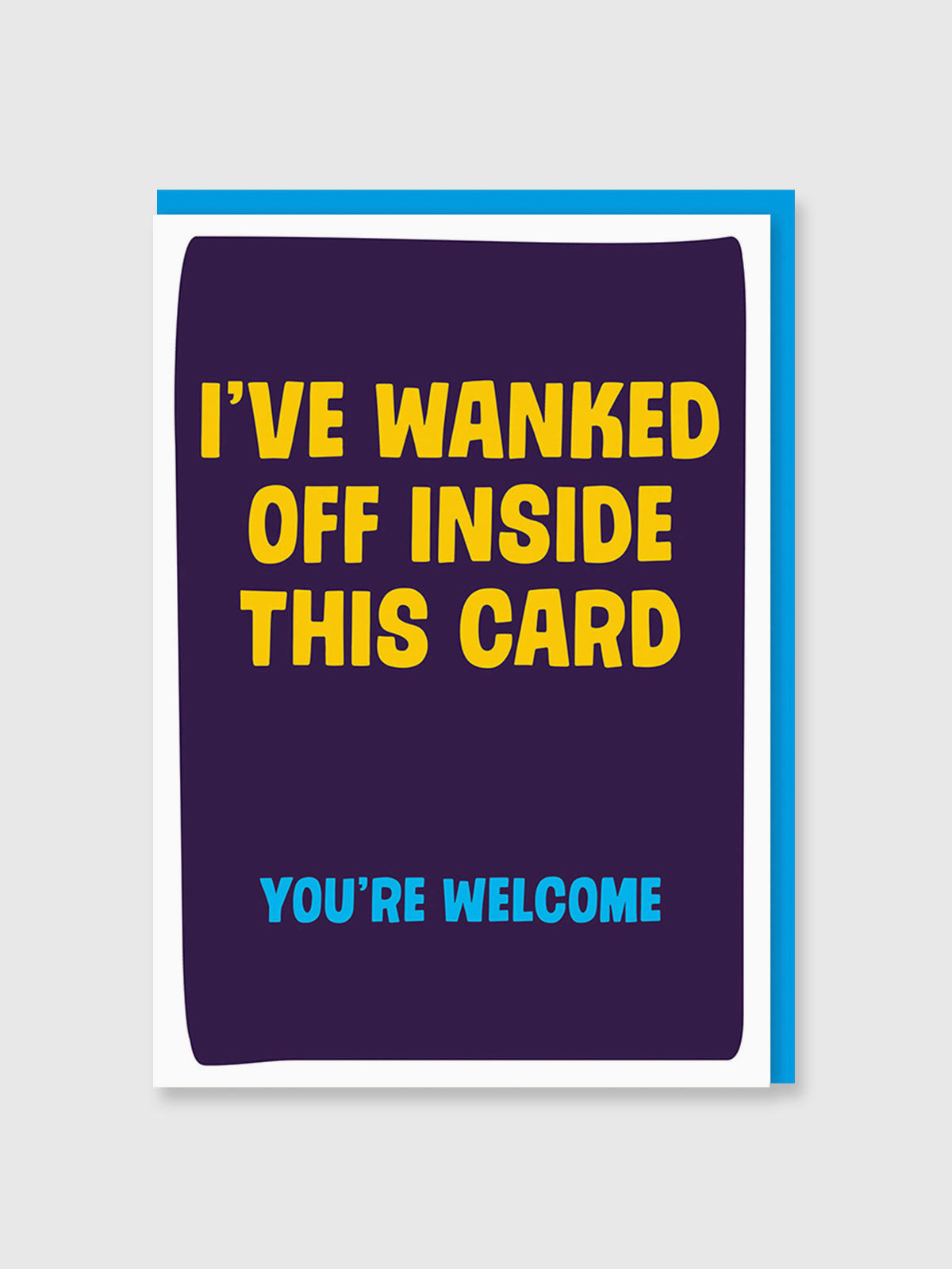 Greeting Card - I’ve Wanked Off In This Card