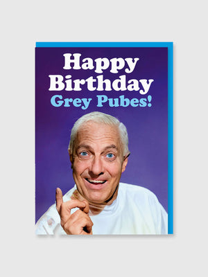 Greeting Card - Happy Birthday Grey Pubes