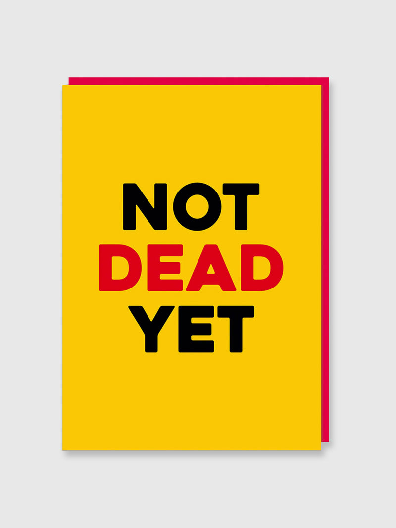 Greeting Card - Not Dead Yet